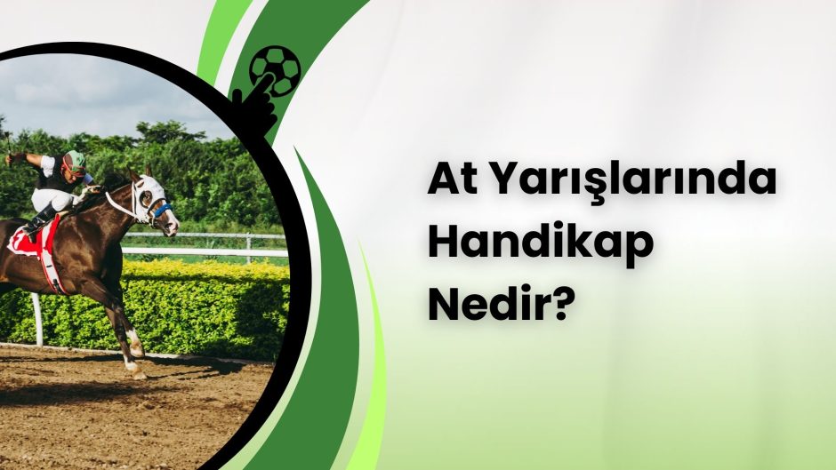 At Yarışlarında Handikap Nedir